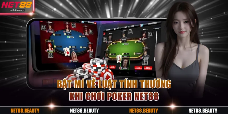 Bật mí về luật tính thưởng khi chơi Poker NET88